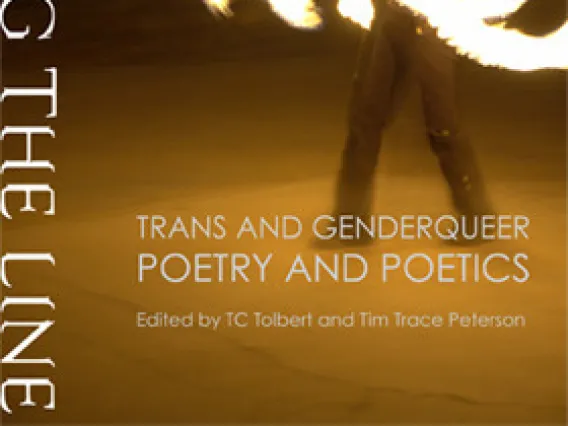 Troubling the Line: Trans and Genderqueer Poetry and Poetics