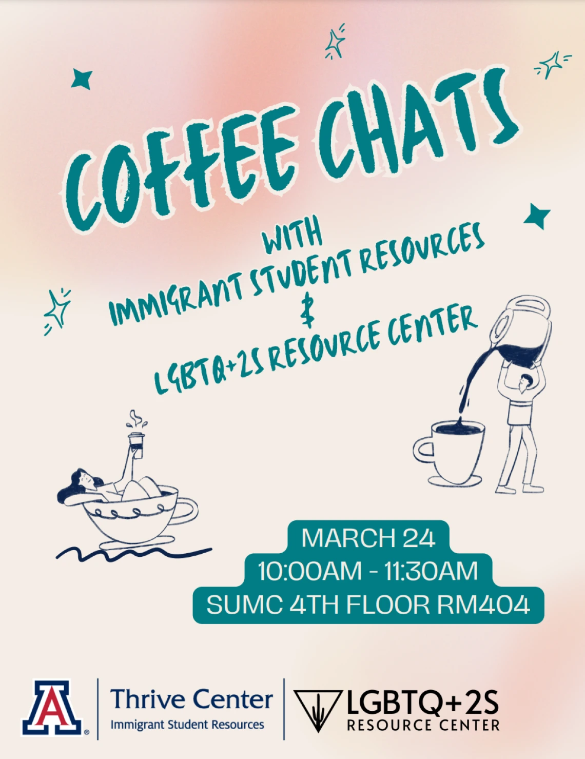 light pink gradient background with sketch drawings of people holding and lounging in oversized coffee cups. text reads COFFEE CHATS wiTH IMMIGRAnT STUDENT RESOURCES & L4BTA+25 RESOURCE CENTER. MARCH 24 10:00AM - 11:30AM SUMC 4TH FLOOR RM404.